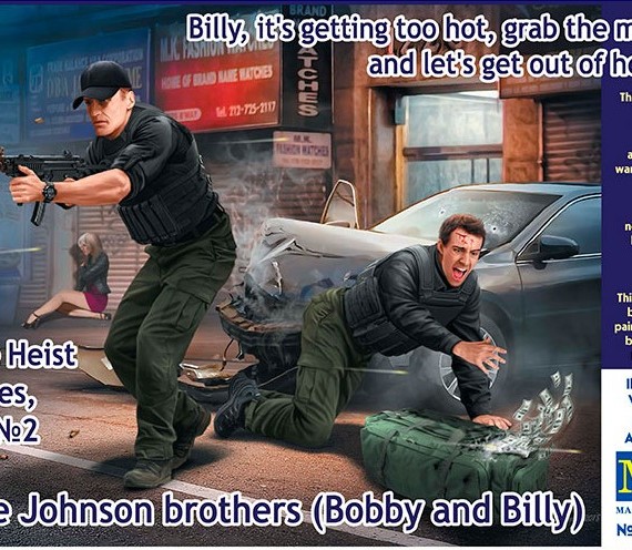 The Heist Series, Kit No.2 - The Johnson Brothers (Bobby and Billy) - Billy, it's getting too hot, grab the money and let's get out of here!!!